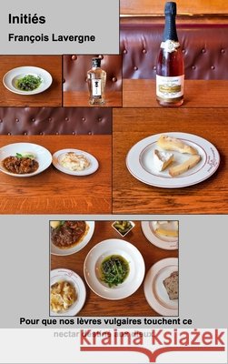 Initiés: Par les vins Lavergne, François 9781006550379 Blurb