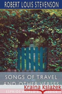 Songs of Travel and Other Verses (Esprios Classics) Robert Louis Stevenson 9781006553233 Blurb