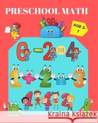 Preschool Math: Substraction &Addition Activities, Ages 3-7 Bradley, Ivette 9781006555718