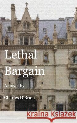 Lethal Bargain: A Gilded Age Mystery O'Brien, Charles 9781006560644