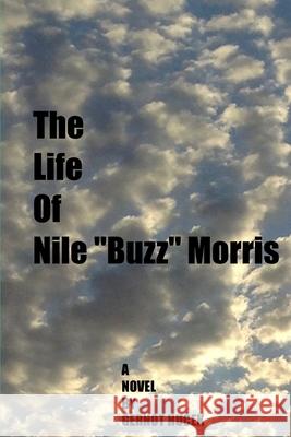 The Life of Nile Buzz Morris Gernot Hucek 9781006561740 Blurb