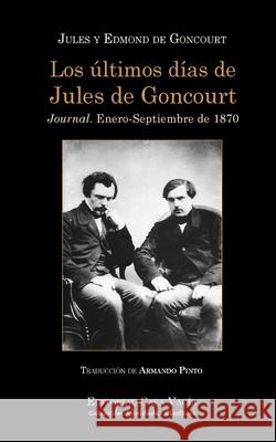 Los últimos días de Jules de Goncourt Goncourt, Edmond Y. Jules de 9781006571299