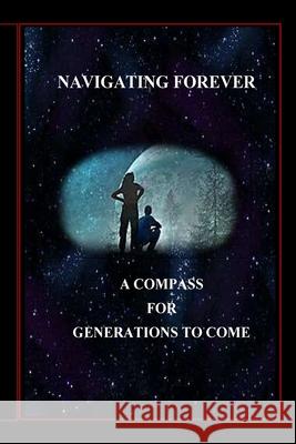 Navigating Forever: A Compass for Generations to Come David Yourtee 9781006575389
