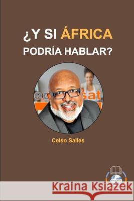 ¿Y SI ÁFRICA PODRÍA HABLAR? - Celso Salles: Colección África Salles, Celso 9781006580987 Blurb