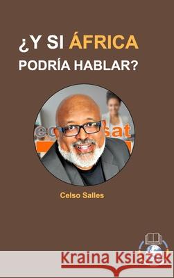 ¿Y SI ÁFRICA PODRÍA HABLAR? - Celso Salles: Colección África Salles, Celso 9781006581007 Blurb