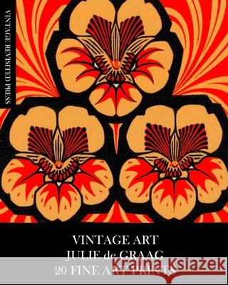 Vintage Art: Julie de Graag 20 Fine Art Prints: Ephemera for Framing, Home Decor, Collage, Decoupage and Junk Journals Vintage Revisited Press 9781006590887