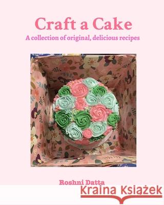 Craft a Cake Roshni Datta 9781006591334