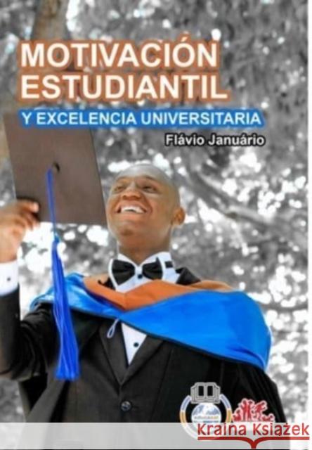 MOTIVACIÓN ESTUDIANTIL Y EXCELENCIA UNIVERSITARIA - Flávio Januário Januário, Flávio 9781006608179 Blurb