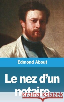Le nez d'un notaire Edmond About 9781006641213