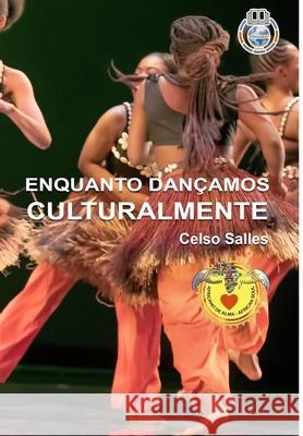 ENQUANTO DANÇAMOS CULTURALMENTE - Celso Salles: Coleção África Salles, Celso 9781006644252 Blurb