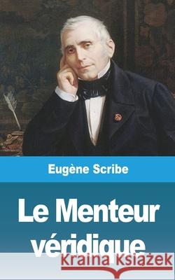 Le Menteur véridique Scribe, Eugène 9781006646195