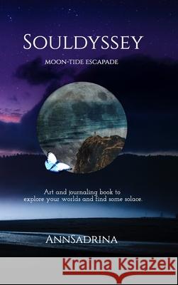Souldyssey: Moon-tide Escapade Annsadrina 9781006665929 Blurb