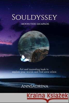 Souldyssey: Moon-tide Escapade Annsadrina 9781006665936 Blurb