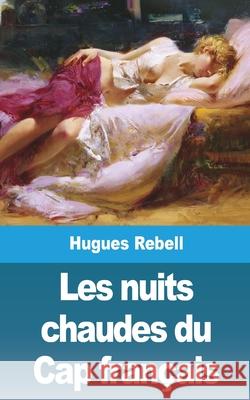 Les nuits chaudes du Cap français Rebell, Hugues 9781006669798 Blurb