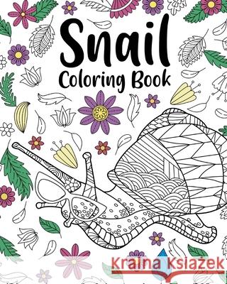 Snail Coloring Book: Coloring Books for Snail Lovers, Zentangle Snail Designs with Mandala Style Paperland 9781006673252 Blurb