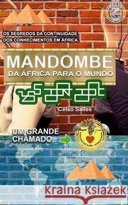 MANDOMBE - Da África para o Mundo - UM GRANDE CHAMADO.: Coleção África Salles, Celso 9781006689406 Blurb