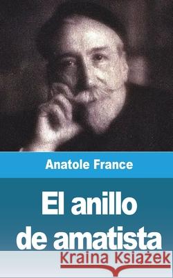 El anillo de amatista Anatole France 9781006696671
