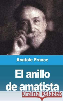 El anillo de amatista Anatole France 9781006696671 Blurb