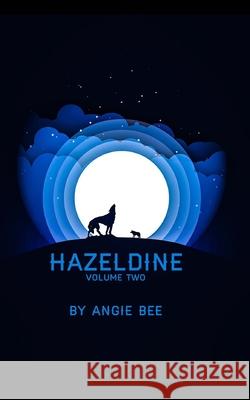 Hazeldine: Volume Two Bee, Angie 9781006697982 Blurb