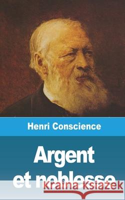Argent et noblesse Henri Conscience 9781006704079 Blurb