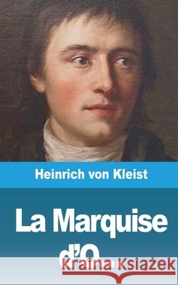 La Marquise d'O.. Heinrich Von Kleist 9781006709265