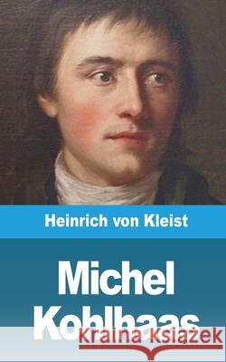 Michel Kohlhaas Heinrich Von Kleist 9781006709326 Blurb