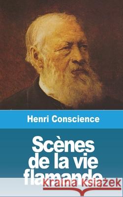 Scènes de la vie flamande Conscience, Henri 9781006710056