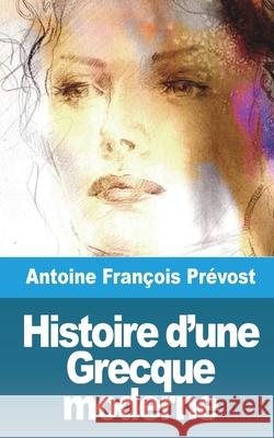 Histoire d'une Grecque moderne Pr 9781006711312 Blurb