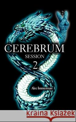 Cerebrum: Session 2: Unlock the Past to Secure the Future Immerman, Alec 9781006712258