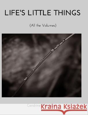 Life\'s Little Things: All the Volumes Cendrine Marrouat 9781006713811 Blurb