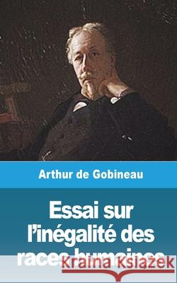 Essai sur l'inégalité des races humaines - Volume II Gobineau, Arthur De 9781006718038