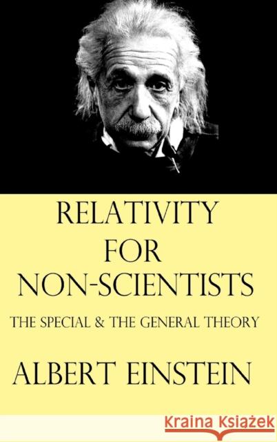 Relativity for Non-Scientists: The Special and The General Theory Einstein, Albert 9781006727368 Blurb