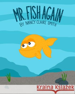 Mr. Fish Again Nancy Claire Smith 9781006735776