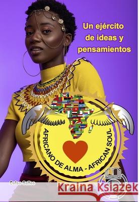 Africano de Alma - Un ejército de ideas y pensamientos - Celso Salles: Colección Africa Salles, Celso 9781006740213 Blurb