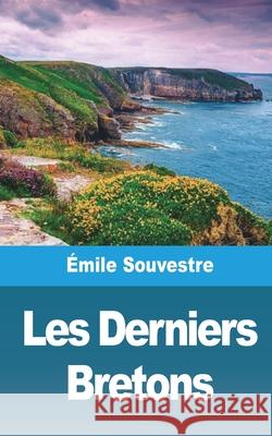 Les Derniers Bretons  Souvestre 9781006743757 Blurb