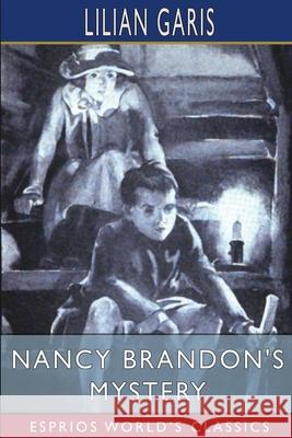 Nancy Brandon's Mystery (Esprios Classics) Lilian Garis 9781006744051 Blurb