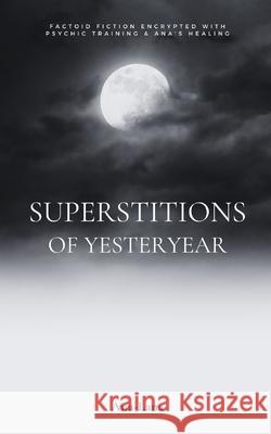 Superstitions of Yesteryear Ana-Lana 9781006744549