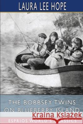 The Bobbsey Twins on Blueberry Island (Esprios Classics) Laura Lee Hope 9781006746161