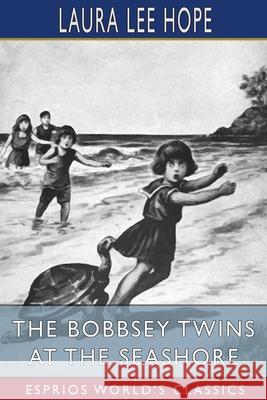 The Bobbsey Twins at the Seashore (Esprios Classics) Laura Lee Hope 9781006746178 Blurb