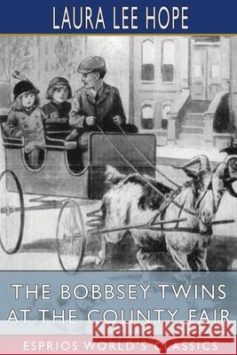 The Bobbsey Twins at the County Fair (Esprios Classics) Laura Lee Hope 9781006746192 Blurb