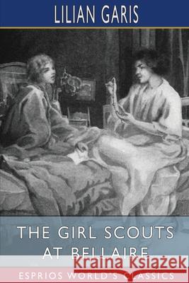 The Girl Scouts at Bellaire (Esprios Classics): Maid Mary's Awakening Garis, Lilian 9781006749247