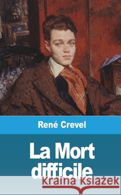 La Mort difficile Ren Crevel 9781006755385 Blurb