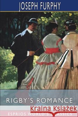 Rigby's Romance (Esprios Classics) Joseph Furphy 9781006792113 Blurb