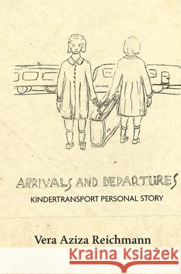 Arrivals and Departures Vera Aziza Reichmann 9781006817854 Blurb