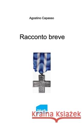 Racconto breve: storia di un soldato Capasso, Agostino 9781006820472