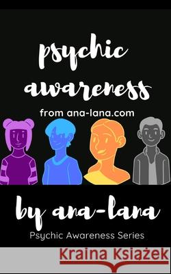 Psychic Awareness - Book Three Ana-Lana 9781006829116