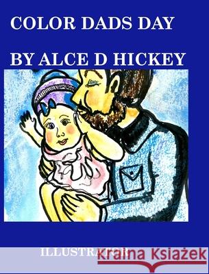 Color Dads Day: Pop Hickey, Alice Daena 9781006829253