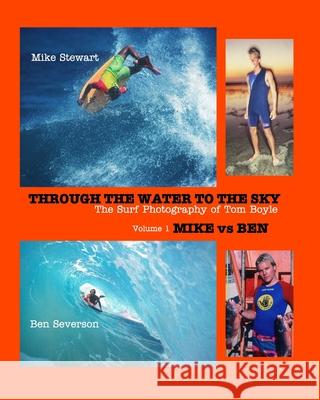 Through the Water to the Sky: Volume 1 Mike vs Ben Boyle, Tom 9781006857850