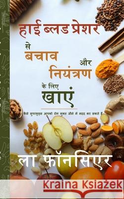 High Blood Pressure se Bachav aur Niyantran ke liye Khaye La Fonceur 9781006868603 Blurb