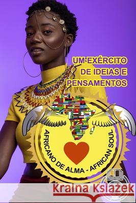 Africano de Alma - Um Exército de Ideias e Pensamentos - Celso Salles: Coleção África Salles, Celso 9781006875731 Blurb